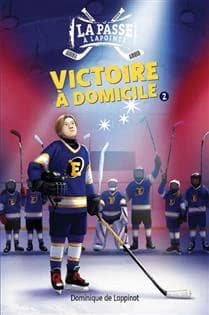 La passe à Lapointe Tome 2 : victoire à domicile
