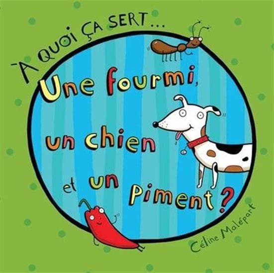 A quoi ça sert... Une fourmi, un chien et un piment ?