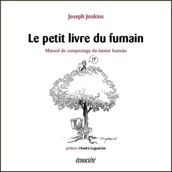 Le petit livre du fumain : manuel de compostage de fumier humain