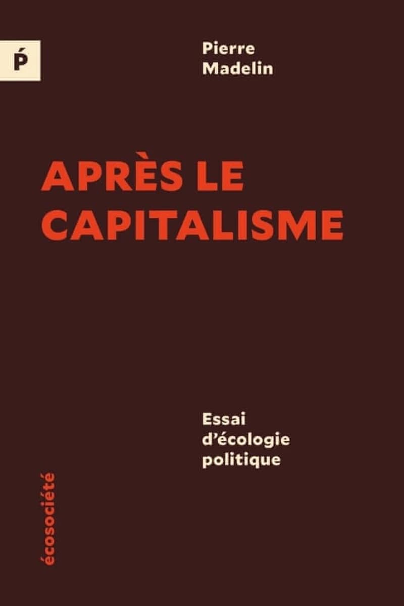 APRES LE CAPITALISME : ESSAI D'ECOLOGIE POLITIQUE