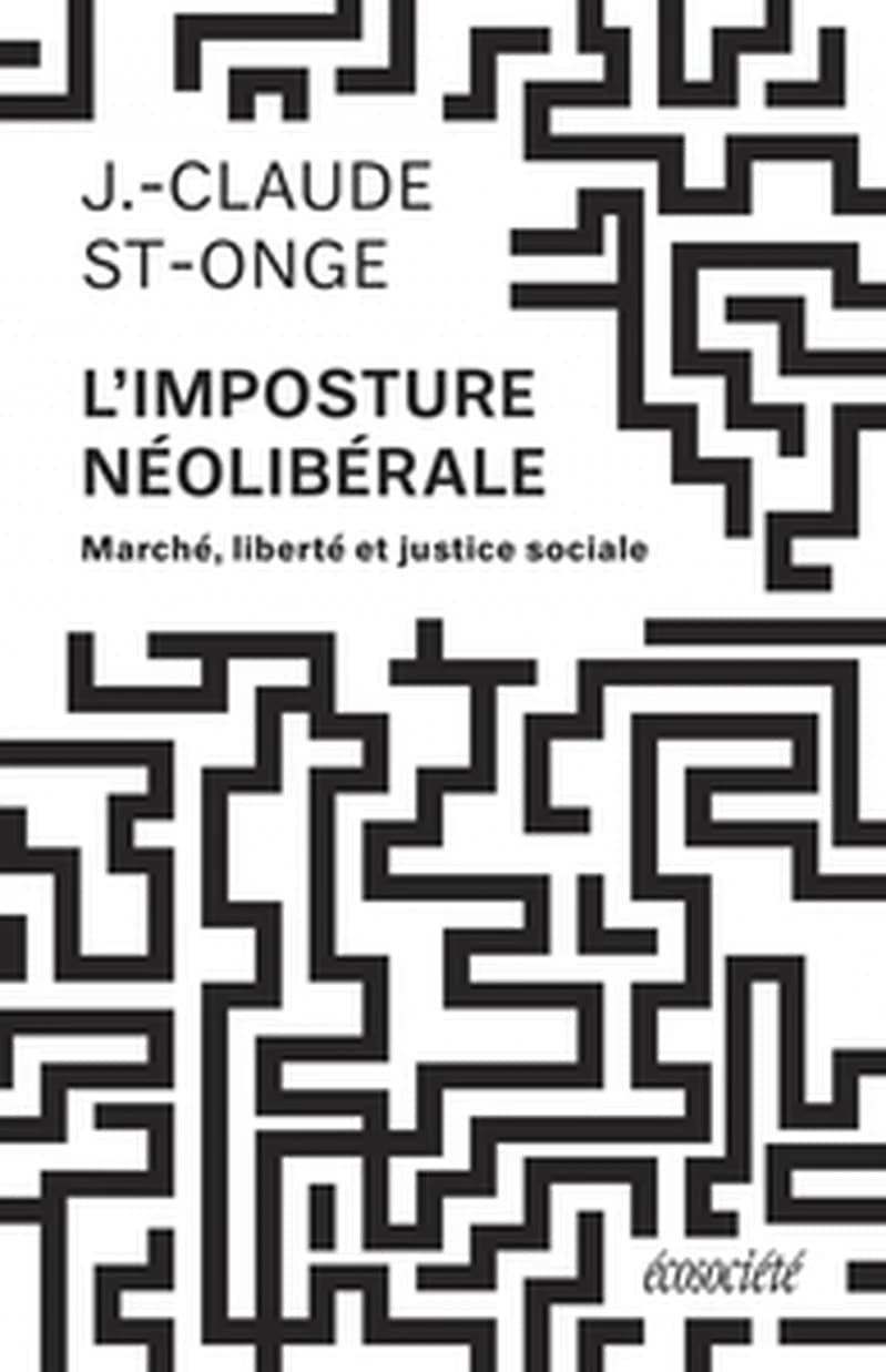 L'imposture néoliberale ; marché liberté et justice sociale