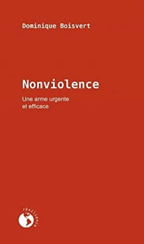 Nonviolence : Une arme urgente et efficace