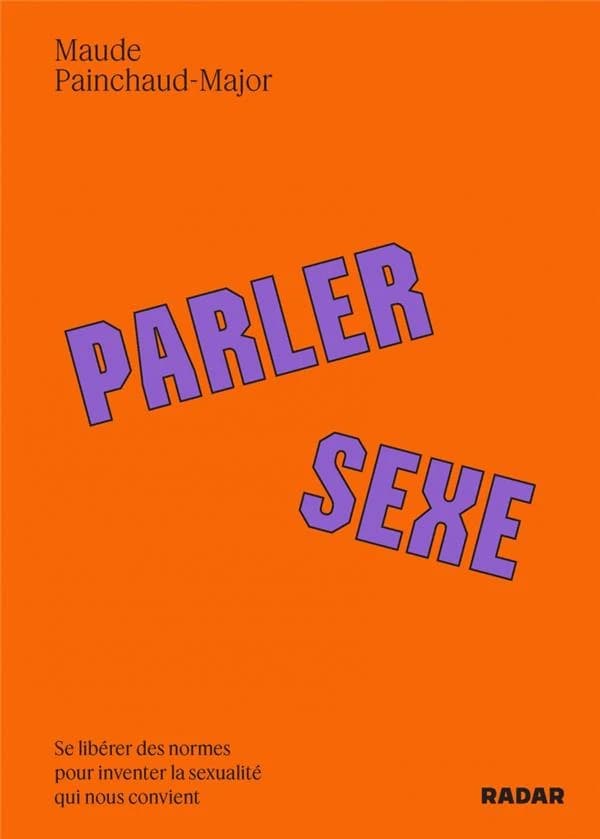 Parler sexe : se libérer des normes pour inventer la sexualité qui nous convient
