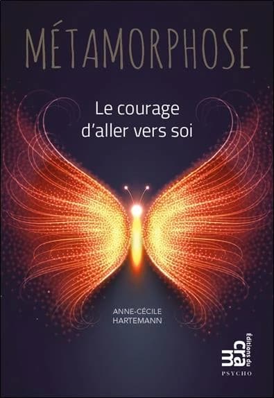 Métamorphose : le courage d'aller vers soi