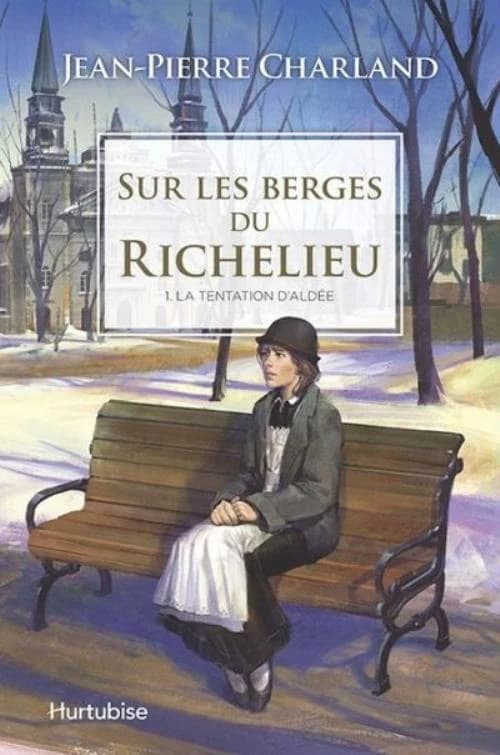 Sur les berges du Richelieu Tome 1 : la tentation d'Aldée