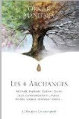 Les 4 archanges : Michaël, Raphaël, Gabriel, Ouriel : leurs commandements, voeux, écoles, sceaux, animaux totems