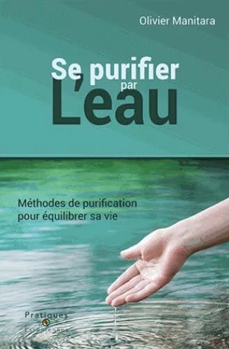 Se purifier par l'eau : Méthodes de purification pour équilibrer sa vie