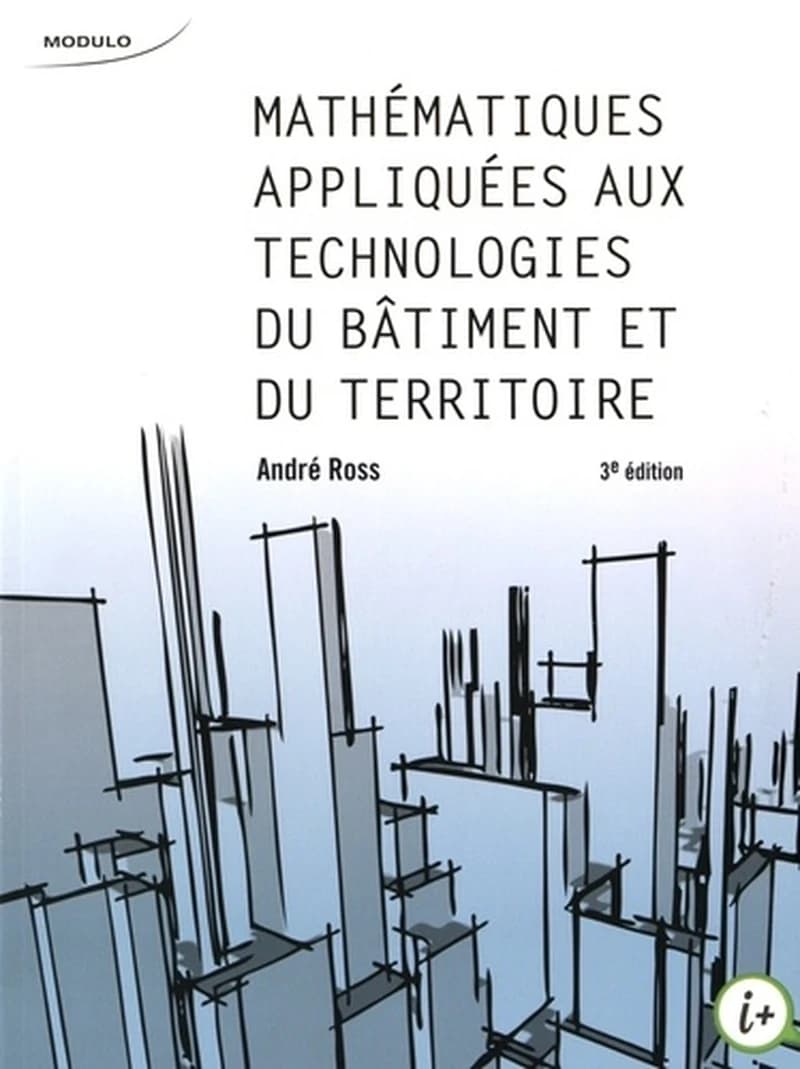 Mathématiques appliquées aux technologies du bâtiment et du territoire (2e édition)