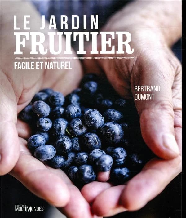 Le jardin fruitier ; facile et naturel