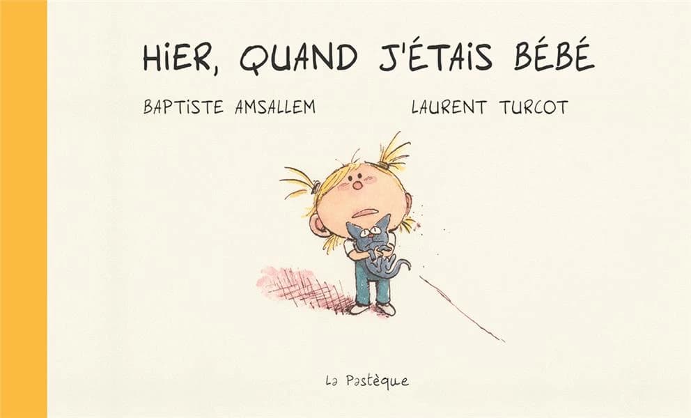 Hier, quand j'étais bébé (HIER QUAND J'ETAIS BEBE) (French Edition)