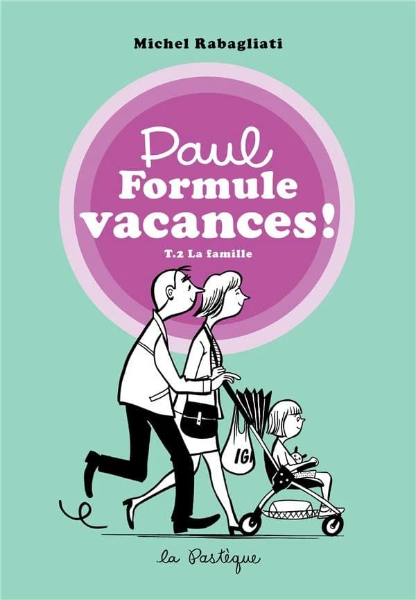 Paul formule vacances ! Tome 2 : La famille