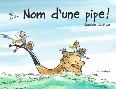 Nom d'une pipe !