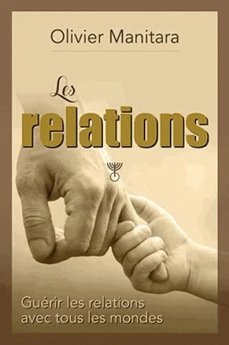 Les relations : guérir les relations avec tous les mondes
