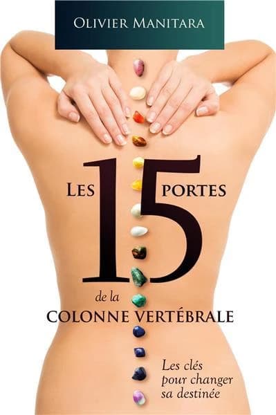 Les 15 portes de la colonne vertébrale : Les clés pour changer sa destinée
