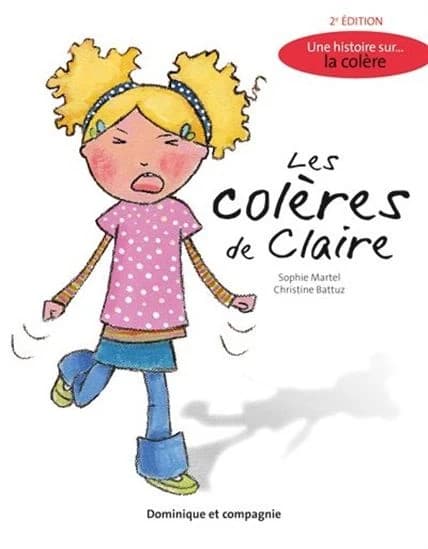 Les colères de Claire : Une histoire sur la colère (2e édition)