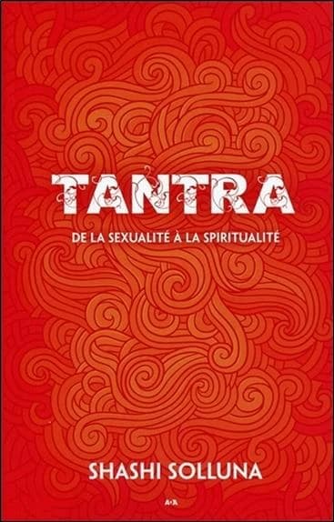 Tantra : de la sexualité à la spiritualité