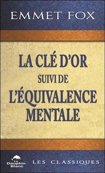 La clé d'or ; suivi de L'équivalence mentale