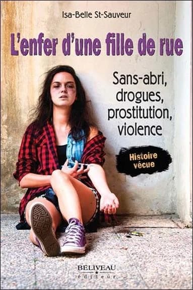 L'enfer d'une fille de rue : sans-abri, drogues, prostitution, violence