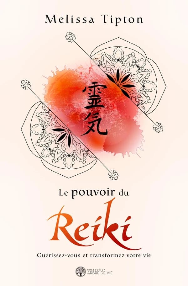Le pouvoir du reiki : guérissez-vous et transformez votre vie