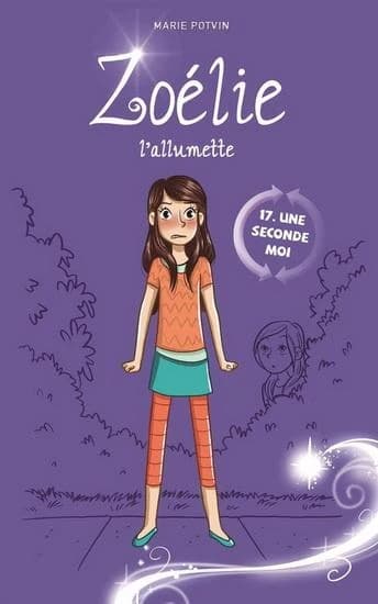 Zoélie l'allumette Tome 17 : Une seconde moi