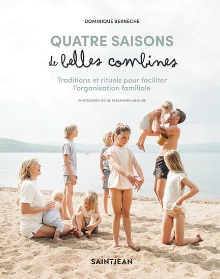 Quatre saisons de belles combines : Traditions et rituels pour faciliter l'organisation familiale