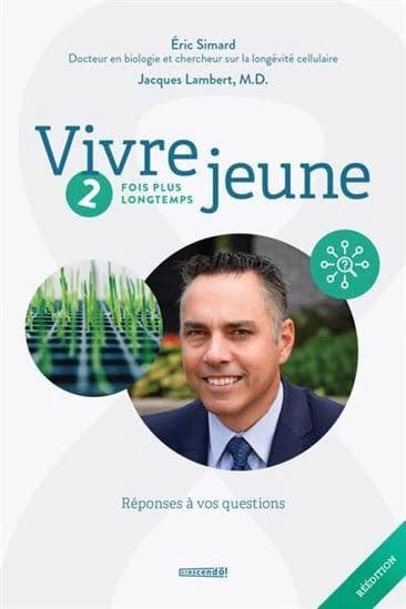 Vivre jeune t.2 : 2 fois plus longtemps ; réponses à vos questions