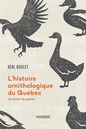 L'histoire ornithologique du Québec : en direct du passé