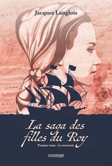 La saga des filles du Roy : la traversée