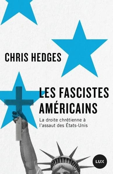 Les fascistes américains : la droite chrétienne à l'assaut des États-Unis