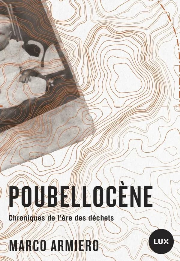 Poubellocène : chroniques de l'ère des déchets