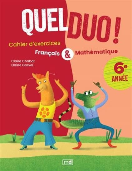 Quel duo ! : Français & mathématiques : 6e année ; cahier d'exercices
