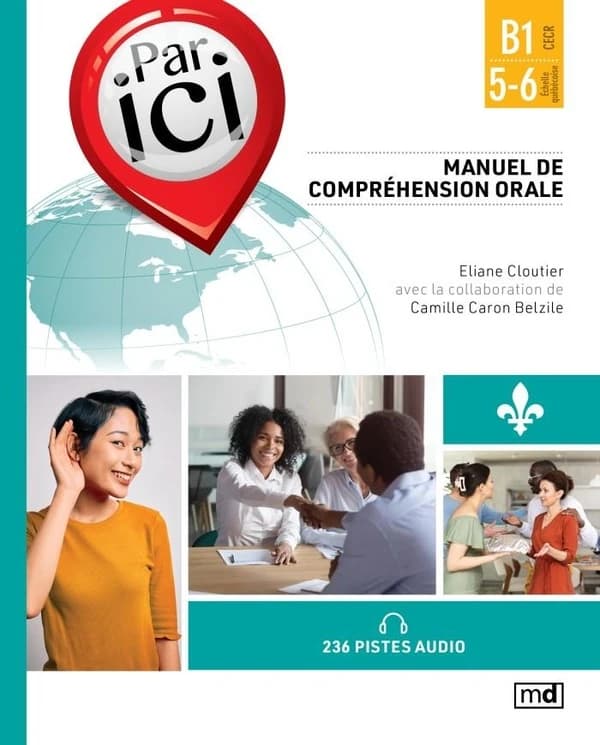 Par ici : Manuel de compréhension orale ; Niveau B1