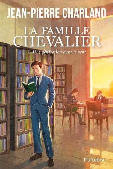 La famille Chevalier Tome 1 : Une génération dans le vent