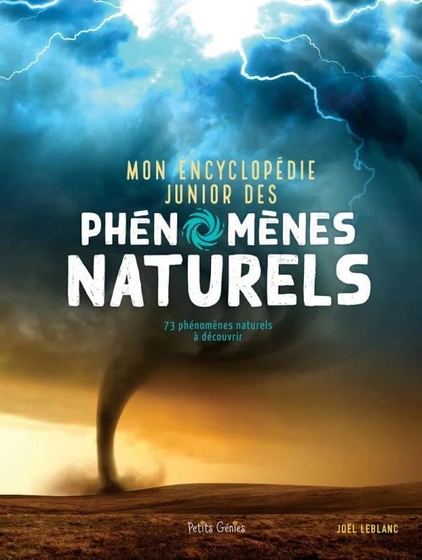 Mon encyclopédie junior des phénomènes naturels : 73 phénomènes naturels à découvrir