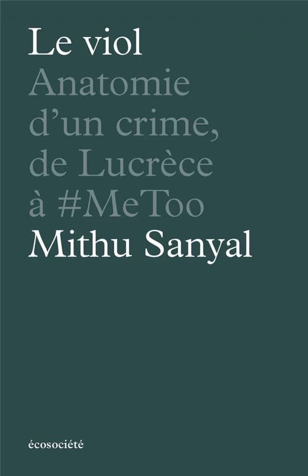 Le viol : Anatomie d'un crime, de Lucrèce à #metoo