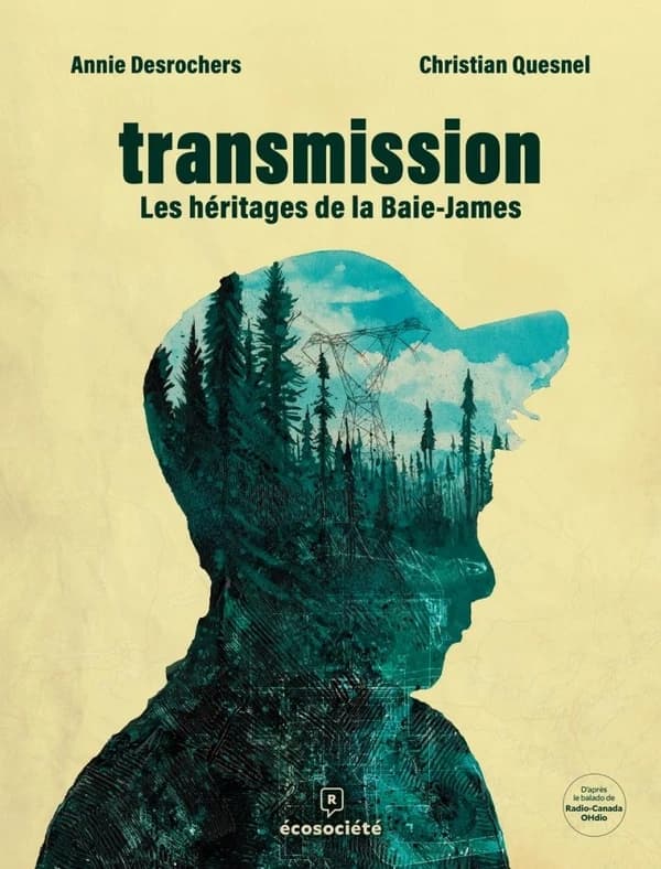 Transmission : Les héritages de la Baie-James