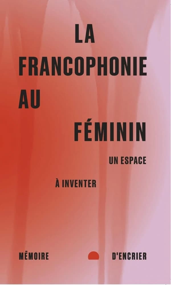 La francophonie au féminin : un espace à inventer