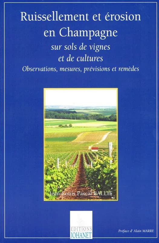 Ruissellement et érosion en Champagne sur sols de vignes et de cultures : observations, mesures, prévisions et remèdes