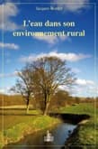 L'eau dans son environnement rural : hydraulique et cycle de l'eau, l'alimentation en eau potable, l'assainissement des agglomérations