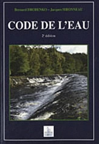 Code de l'eau (2e éd.) [textes législatifs et réglementaires réunis par Bernard Dobrenko, Jacques Sironneau]