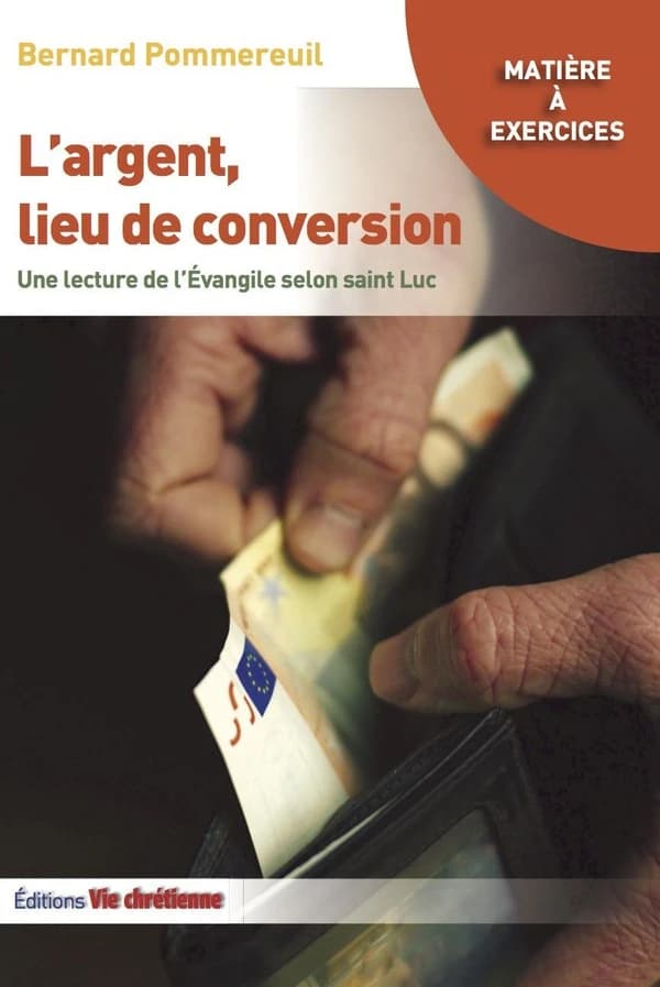 L'argent, lieu de conversion. une lecture de l'evangile de luc