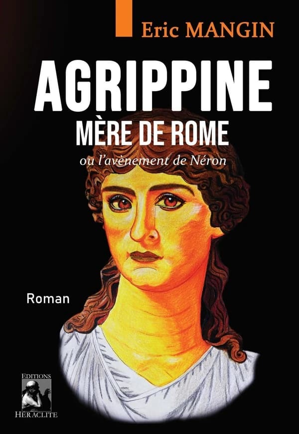 Agrippine, mère de Rome : roman