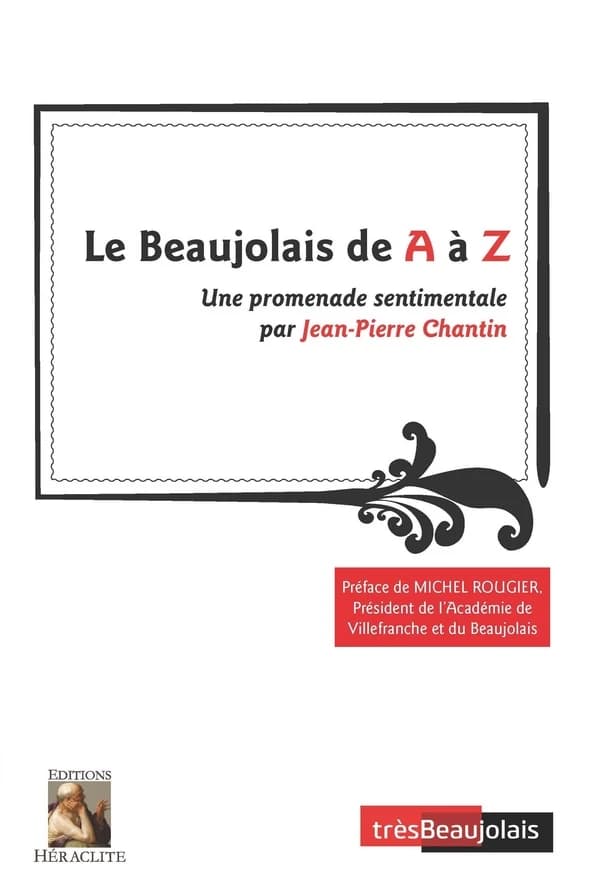 Le Beaujolais de A à Z : une promenade sentimentale