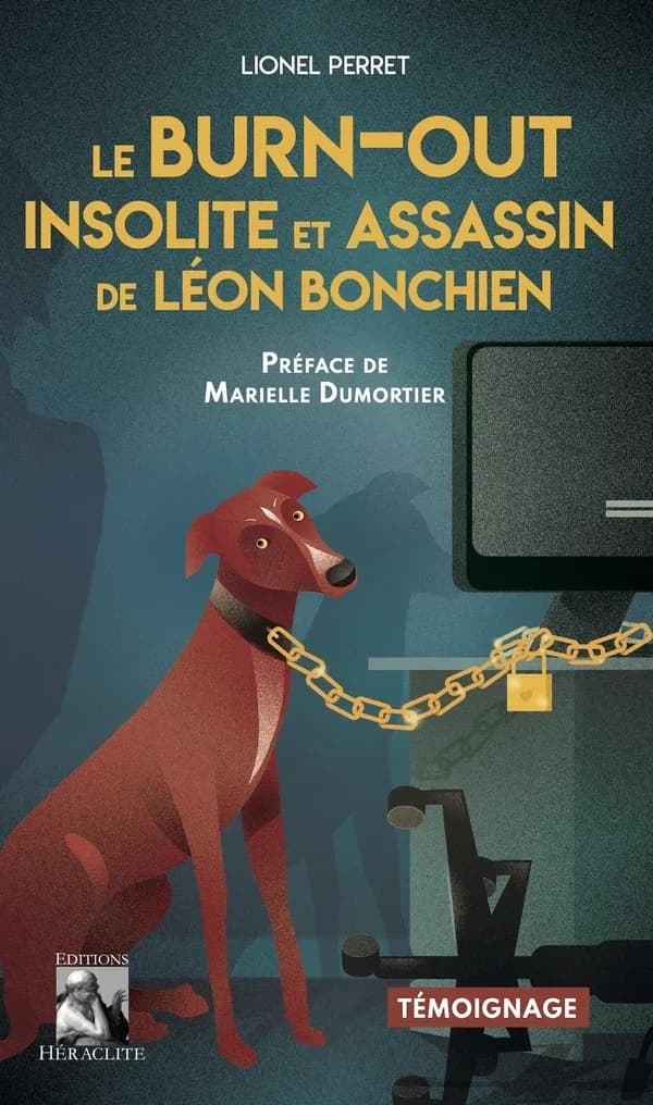 Le burn-out insolite et assassin de Léon Bonchien : témoignage