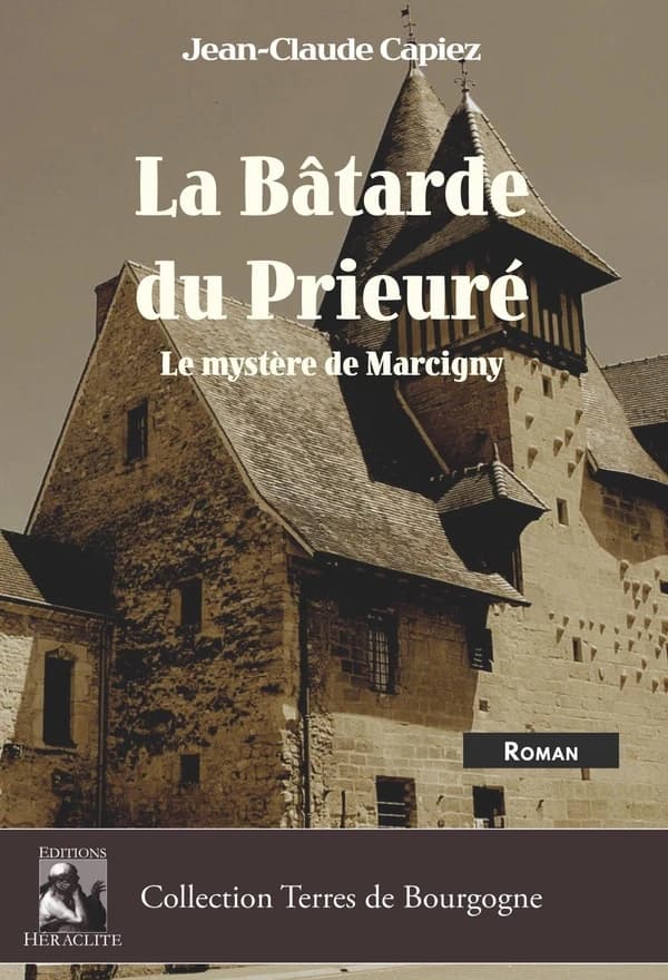 La bâtarde du prieuré : le mystère de Marcigny : roman