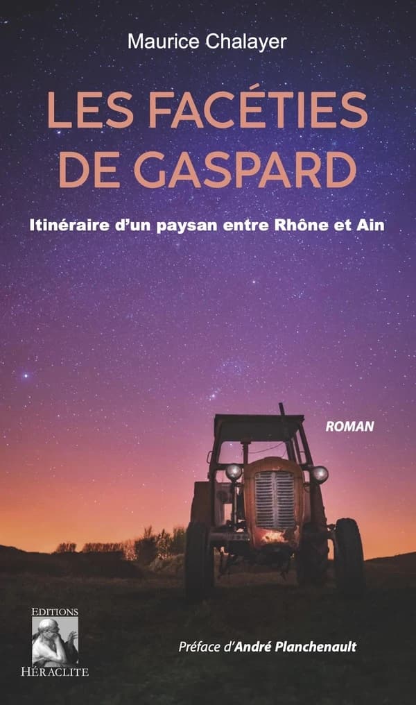 Les facéties de Gaspard : itinéraire d'un paysan entre Rhône et Ain : roman