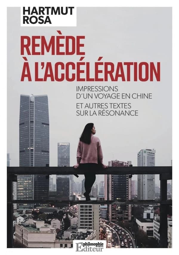 Remède à l’accélération : Impressions d'un voyage en Chine et autres textes sur la résonance