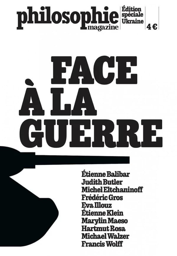 Philosophie magazine : Face à la guerre