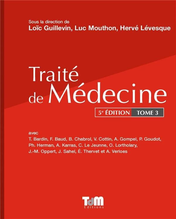 Traité de médecine. Tome 3 (5e éd.) sous la direction de Loïc Guillevin, Luc Mouthon, Hervé Lévesque ; avec T. Bardin, B. Chabrol, V. Cottin,... [et al.] ; préface du professeur Pierre Godeau