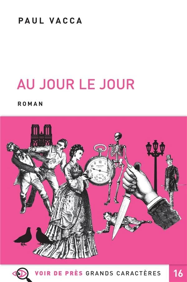 Au jour le jour : roman ([Éd. en] grands caractères) Paul Vacca